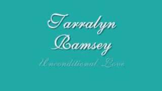 Tarralyn Ramsey  Unconditional Love [upl. by Ilhsa]