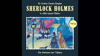 Sherlock Holmes  Die neuen Fälle Fall 19 Die Untoten von Tilbury Komplettes Hörspiel [upl. by Loring]