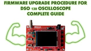 Complete Guide How to Upgrade DSO 138 Oscilloscope Firmware [upl. by Bravar]