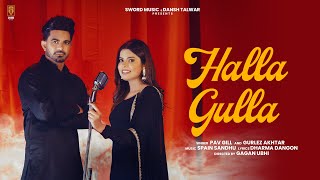 Halla Gulla  Official Video  Pav Gill  Gurlej Akhtar  Geet Goraya  Latest Punjabi Songs 2022 [upl. by Aihsoj]