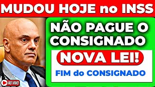 COMEÇOU HOJE FIM do CONSIGNADO para APOSENTADOS e PENSIONISTAS NOVA LEI VAI EXIGIR  ENTENDA [upl. by Abagail874]