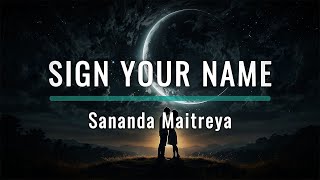 Sananda Maitreya  Sign Your Name Lyrics [upl. by Jacqueline]