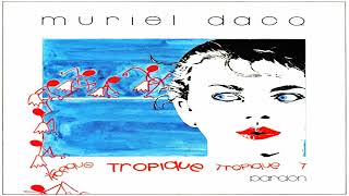 Muriel Dacq  Tropique Remix [upl. by Ymrej484]