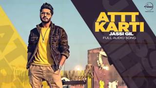 Attt Karti Full Audio Song  Jassi Gill  Desi Crew  Latest Punjabi Songs 2016  Speed Records [upl. by Mariele]