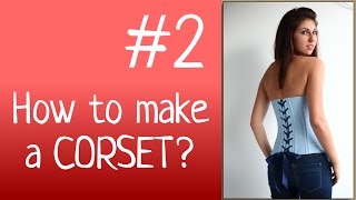 DIY Corset  How to SEW a CORSET Corset sewing tutorials [upl. by Ahsito]