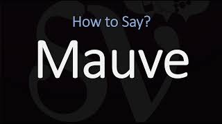 How to Pronounce Mauve CORRECTLY Meaning amp Pronunciation [upl. by Deanne907]