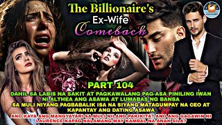 PART 104 THE BILLIONAIRES EX WIFE COMEBACK  Ashlon Tv [upl. by Eecram189]