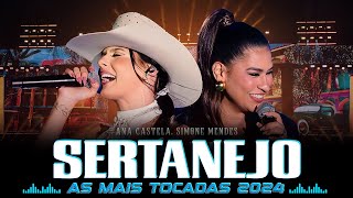 Melhores Musicas 2024 🎼 Sertanejo 2024 Mais Tocadas  Gusttavo Lima Marilia Mendonça Ana Castela [upl. by Irrehs]