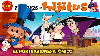 Las Aventuras de Hijitus Capitulo 12 quotPortaviones Atómicoquot [upl. by Nahs]