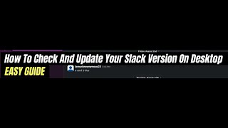 How To Check And Update Your Slack Version On Desktop  Update Slack on Desktop  Easy Guide [upl. by Ilram]