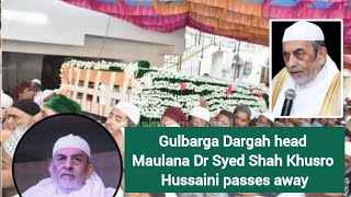 Syed Shah Khusro Hussaini passed away Kalaburagi Digital [upl. by Ibed915]