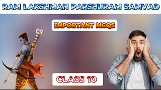 Raam Lakshman Parshuram Samvad  Class 10 Hindi  Important Mcqs  Previous year MCQs [upl. by Ellerey]