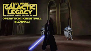 Star Wars Galactic Legacy  Operation Knightfall Remake [upl. by Alamaj862]