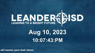 August 10 2023 Board Meeting of the Leander ISD Board of Trustees [upl. by Cantu]