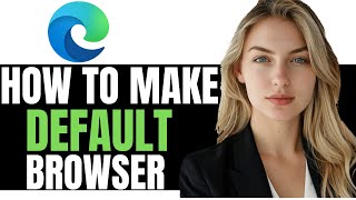 NEW HOW TO MAKE MICROSOFT EDGE YOUR DEFAULT BROWSER IN WINDOWS 10 2024  EASY GUIDE [upl. by Tulley]