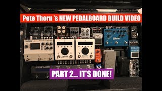 PETE THORNS NEW PEDALBOARD BUILD part 2 [upl. by Erlond]