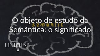 Semântica  O objeto de estudo da Semântica o significado [upl. by Trixy]