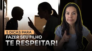 5 dicas para conseguir o respeito do seu filho sem gritos e tapas [upl. by Pyotr]