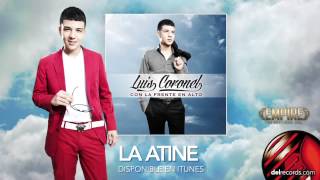 LA ATINE  Luis Coronel quot Con La Frente En Alto quot [upl. by Singh]