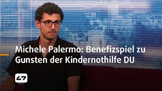 STUDIO 47 live  MICHELE PALERMO ZUM BENEFIZSPIEL ZU GUNSTEN DER KINDERNOTHILFE DUISBURG [upl. by Willmert572]