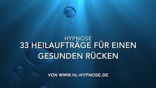 33 Heilaufträge für einen gesunden Rücken  Hypnose [upl. by Aramoj]