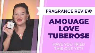 Amouage Love Tuberose  FRAGRANCE REVIEW [upl. by Mccallum479]