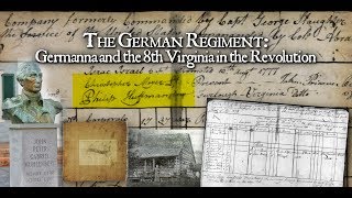 The German Regiment Germanna and the 8th Virginia in the Revolution [upl. by Joella]