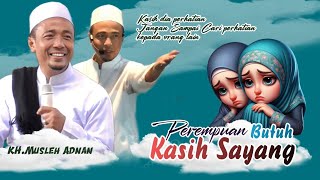 KHMusleh Adnan Terbaru 2024  Perempuan Butuh Kasih Sayang [upl. by Olivia]