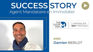 Success Story  Damien BERLOT  Agent Mandataire en immobilier chez THE DOOR MAN [upl. by Emolas]