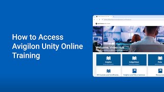 How to Access Avigilon Unity Online Training [upl. by Donavon39]