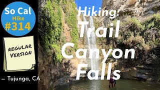 Hike 314 Trail Canyon Falls Tujunga CA Regular Version [upl. by Ittap]