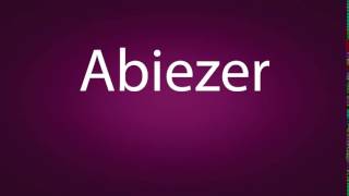 How to pronounce Abiezer [upl. by Meador]