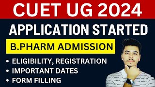 CUET UG 2024 Application Form Out 🔥 B Pharma amp D Pharma Admission 2024  CUET UG Form Fill Up [upl. by Killy]