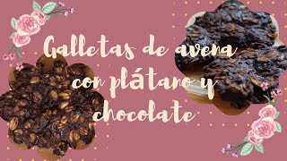 GALLETAS DE AVENA CON PLÁTANO Y CHOCOLATE  Muy fáciles de hacer deliciosas y nutritivas 🍫 🍌 [upl. by Imeka]