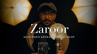 Zaroor – Aparshakti Khurana  Savi Kahlon  Official Music Video [upl. by Llahsram]