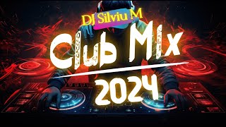 Music Mix 2024  Party Club Dance 2024  Best Remixes Of Popular Songs 2024 MEGAMIX DJ Silviu M [upl. by Yralih]