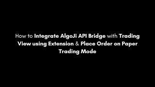 How to integrate AlgoJi API bridge with Tradingview amp place order on paper trading mode  Finvasia [upl. by Alya227]