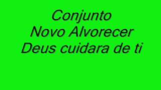 Conjunto Novo Alvorecer  Deus cuidara de ti [upl. by Endaira558]