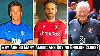 Why Do Americans Keep Buying English Football Clubs [upl. by Leaper]