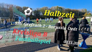 Halbzeit SSV Grefrath 2  Borussia Oedt Kreisliga B Herren Niederrhein bei strahlendem Sonnenschein [upl. by Arleen623]