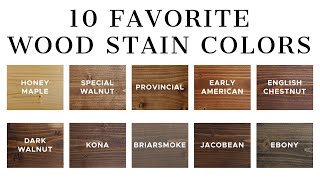 10 Favorite Wood Stain Colors [upl. by Gildus733]