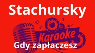 Gdy zapłaczeszStachurskyKARAOKESmule [upl. by Sorel]