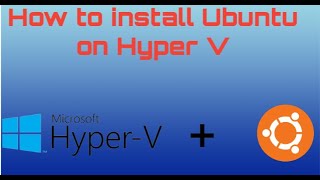 How to install Ubuntu in Hyper V [upl. by Eiramanit250]