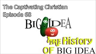 The Captivating Christian EP 68  The History of Big Idea [upl. by Wylma805]