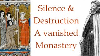 Silence and Destruction  A vanished medieval English Monastery [upl. by Andreana]