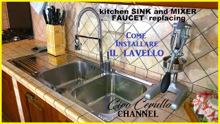 Come installare il LAVELLO cucina ed il RUBINETTOHow to INSTALL the kitchen SINK and MIXER FAUCET [upl. by Bela554]