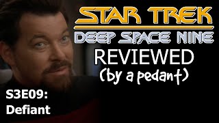 Deep Space Nine Reviewed by a pedant S3E09 DEFIANT [upl. by Enowtna]