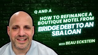 How to Refinance a Boutique Motel from Bridge Debt to an SBA Loan [upl. by Esyahc]