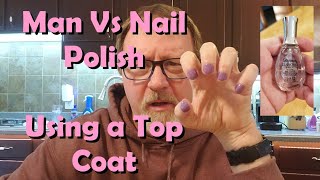 Man vs Nail Polish 4  Using A Top Coat [upl. by Nnylirak]