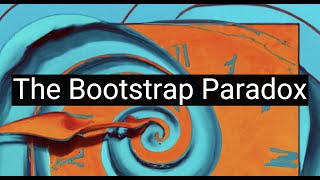 Time Travel and Causal Loops The Bootstrap Paradox [upl. by Georgina303]